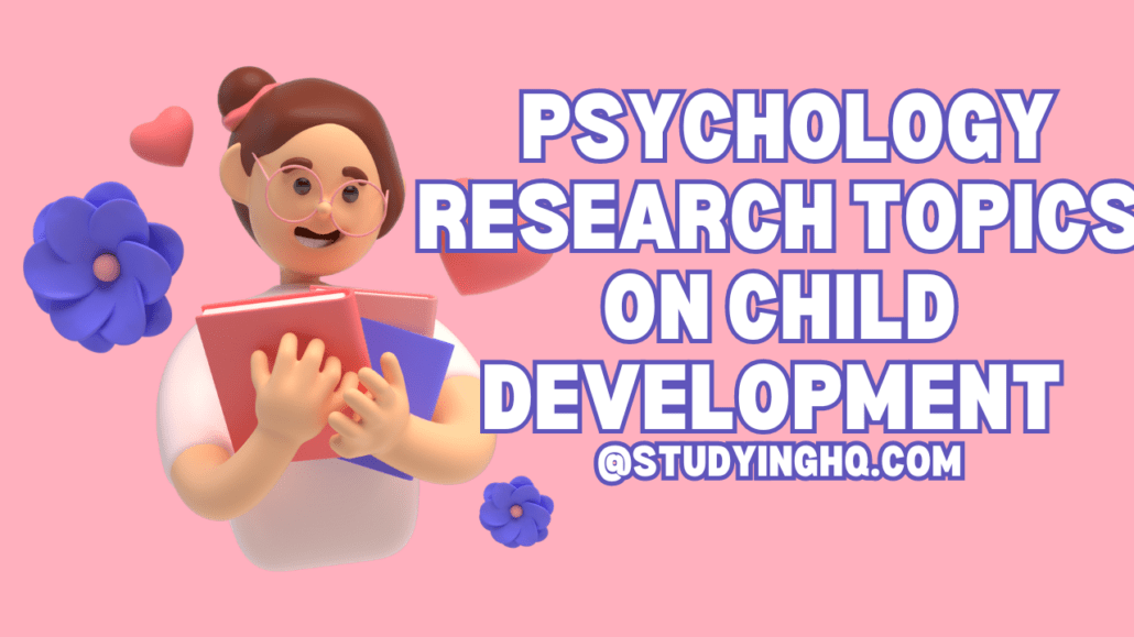 Psychology research topics on child development